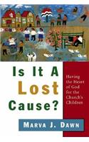 Is It a Lost Cause?