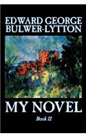 My Novel, Book 12 of 12 by Edward George Lytton Bulwer-Lytton, Fiction, Literary