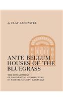 Ante Bellum Houses of the Bluegrass