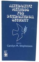 Alternative Methods for International Security
