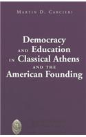 Democracy and Education in Classical Athens and the American Founding