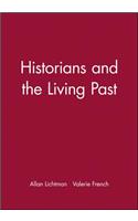 Historians and the Living Past