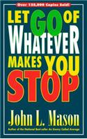 Let Go of Whatever Makes You Stop