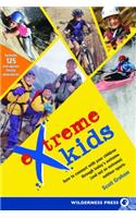 Extreme Kids: Ht Connect with Your Children Through Todays Extreme (and Not So Extreme) Sports: Ht Connect with Your Children Through Todays Extreme (and Not So Extreme) Sports