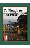 To Plough or to Preach