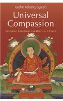 Universal Compassion: Inspiring Solutions for Difficult Times