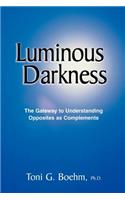 Luminous Darkness