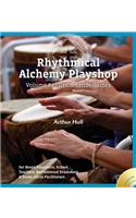 Rhythmical Alchemy Playshop - Volume #1