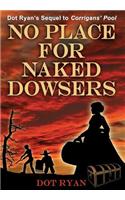 No Place For Naked Dowsers