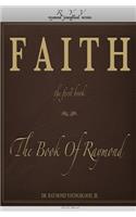FAITH The First Book of The Book Of Raymond