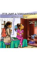 It's Just a Circumstance
