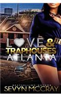 Love and Traphouses Atlanta