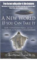 A New World If You Can Take It: God, Extraterrestrials, and the Evolution of Human Consciousness