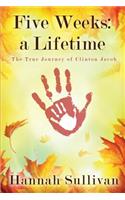 Five Weeks: a Lifetime: The True Journey of Clinton Jacob