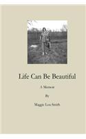 Life Can Be Beautiful