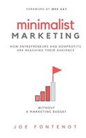 Minimalist Marketing: How Entrepreneurs and Nonprofits Are Reaching Their Audience Without a Marketing Budget