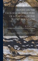 Report on the Geological Structure of a Portion of the Rocky Mountains [microform]