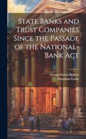 State Banks and Trust Companies Since the Passage of the National-Bank Act