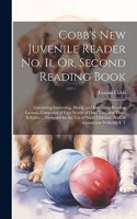 Cobb's New Juvenile Reader No. Ii, Or, Second Reading Book