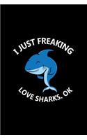 I Just Freaking Love Sharks Ok