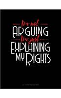 I'm Not Arguing I'm Just Explaining Why I'm Right: Calligraphy Practice Paper