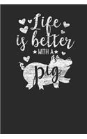Life Is Better With A Pig