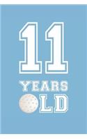 Golf Notebook - 11 Years Old Golf Journal - 11th Birthday Gift for Golf Player - Golf Diary: Medium College-Ruled Journey Diary, 110 page, Lined, 6x9 (15.2 x 22.9 cm)