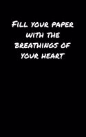 Fill Your Paper With The Breathings Of Your Heart&#65533;