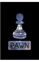 Pawn: Cool Galaxy Chess Piece Journal - Notebook - Workbook For Player, Nerds, Strategy, Tactics, Math, Intelligence, Checkmate & Board Game Fans - 6x9 - 