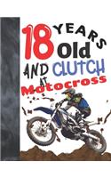 18 Years Old And Clutch At Motocross