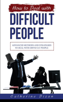 How to Deal with Difficult People