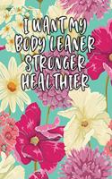 I Want My Body Leaner Stronger Healthier