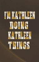 I'm Kathleen Doing Kathleen Things