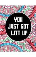 You Just Got Litt Up