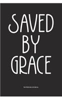 Saved By Grace: A 6x9 Inch Softcover Matte Diary Notebook With 120 Blank Lined Pages