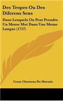 Des Tropes Ou Des Diferens Sens: Dans Lesquels on Peut Prendre Un Meme Mot Dans Une Meme Langue (1757)