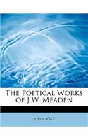The Poetical Works of J.W. Meaden