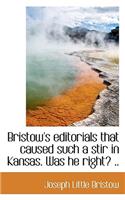Bristow's Editorials That Caused Such a Stir in Kansas. Was He Right? ..