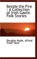 Beside the Fire: A Collection of Irish Gaelic Folk Stories