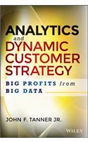 Analytics and Dynamic Customer Strategy