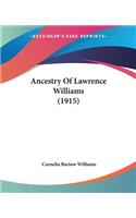 Ancestry Of Lawrence Williams (1915)