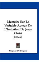 Memoire Sur Le Veritable Auteur De L'Imitation De Jesus Christ (1827)