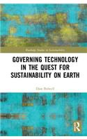 Governing Technology in the Quest for Sustainability on Earth: (Routledge Studies in Sustainability)