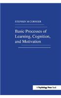 Basic Processes of Learning, Cognition, and Motivation