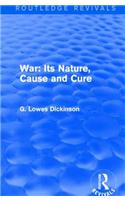 War: Its Nature, Cause and Cure