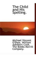 The Child and His Spelling.