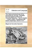 The History and Adventures of the Renowned Don Quixote. Translated from the Spanish of Miguel de Cervantes Saavedra. ... by Dr. Smollett. ... Cooke's Edition. Embellished with Superb Engravings. Volume 4 of 5: (English)