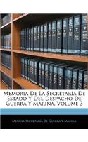 Memoria De La Secretaría De Estado Y Del Despacho De Guerra Y Marina, Volume 3