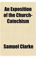 An Exposition of the Church-Catechism