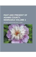 Past and Present of Adams County, Nebraska Volume 2